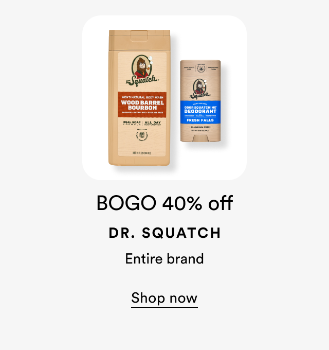 BOGO 40% off | Dr Squatch | Entire Brand | Shop now