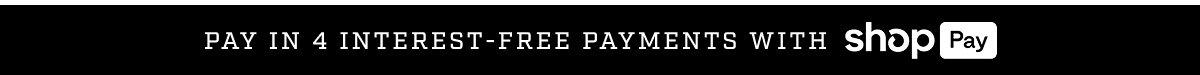 Pay in 4 Interest-Free Payments with shopPay