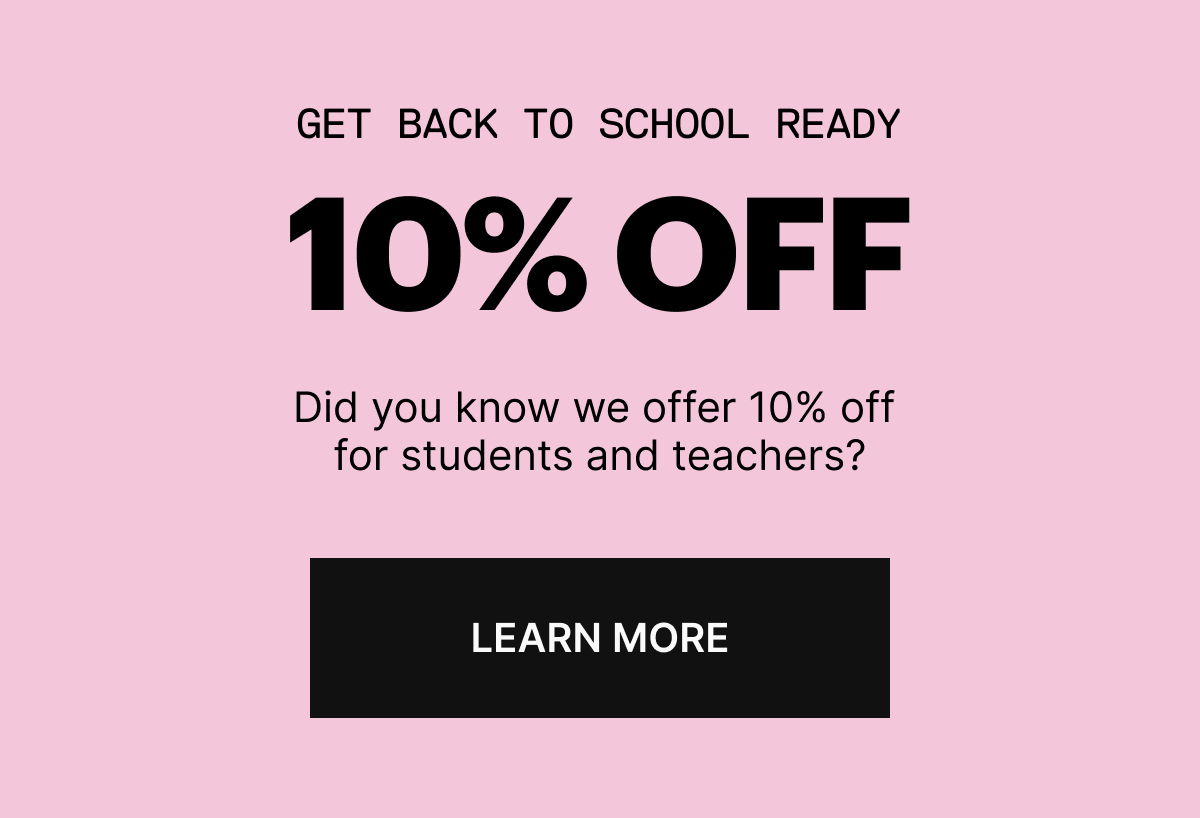 Get back to school ready | Did you know we offer 10% off for students and teachers? 