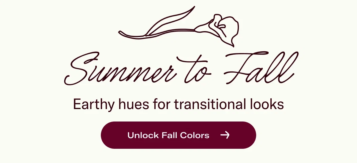 Summer to Fall Earthy hues for transitional looks