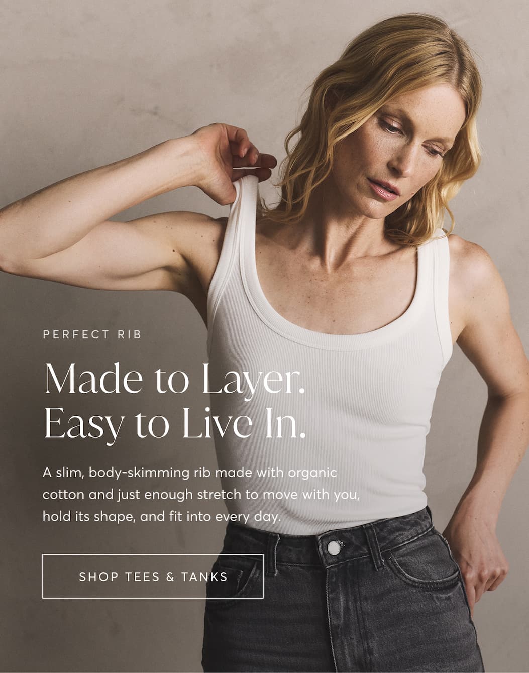 Made to Layer. Easy to Live In. | Shop Tees & Tanks