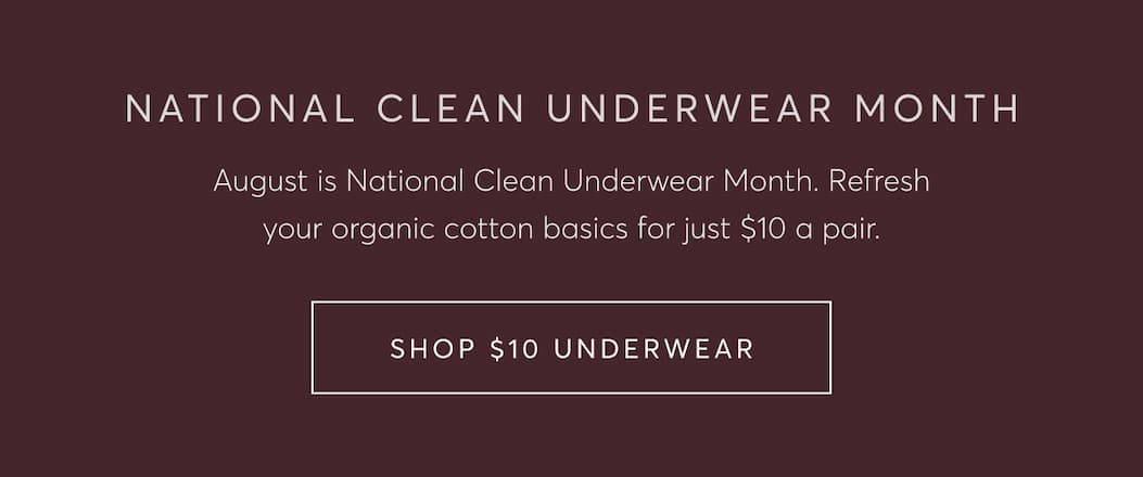 National Clean Underwear Month | Shop $10 underwear