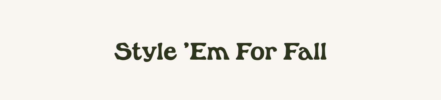 Style 'Em For Fall