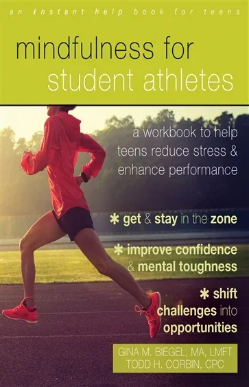 Mindfulness for Student Athletes, by Gina M. Biegel