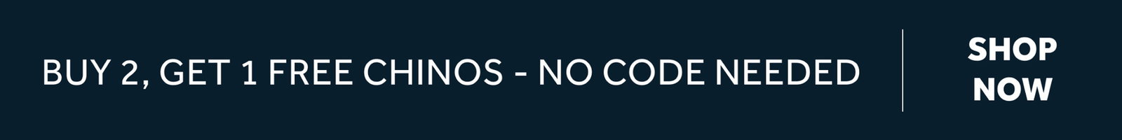 BANNER: No code: Buy 2 Chinos, Get 1 Free