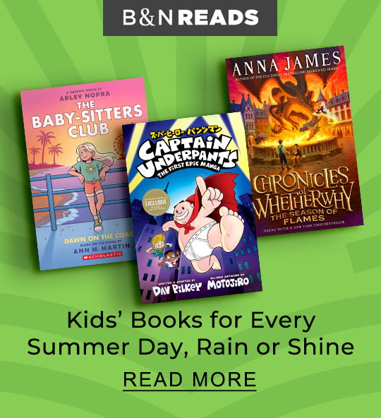 B&N READS Kids' Books for Every Summer Day, Rain or Shine | READ MORE