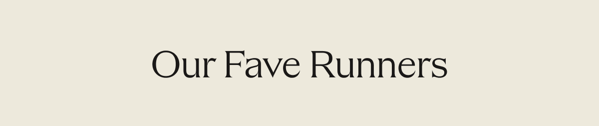 Our Fave Runners 