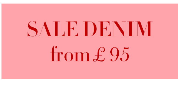 SALE DENIM from £95