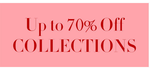 Up to 70% Off Collections