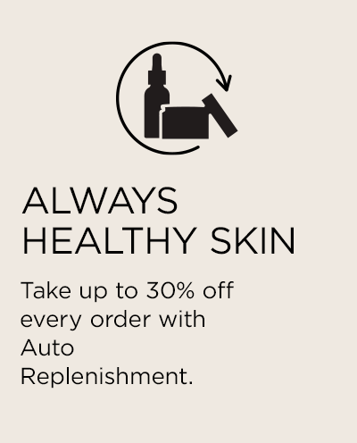 Take 30% off with Auto Replenishment