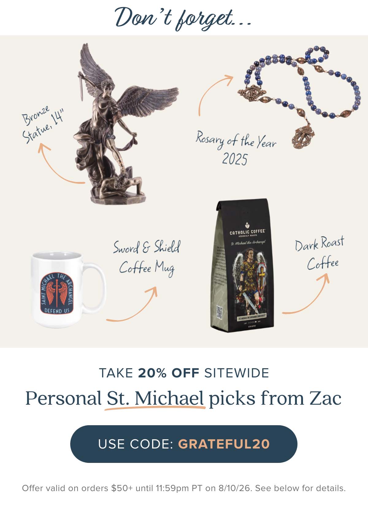 Don't forget... Take 20% off Sitewide. Including personal St. Michael picks from Zac. Use Code: GRATEFUL20