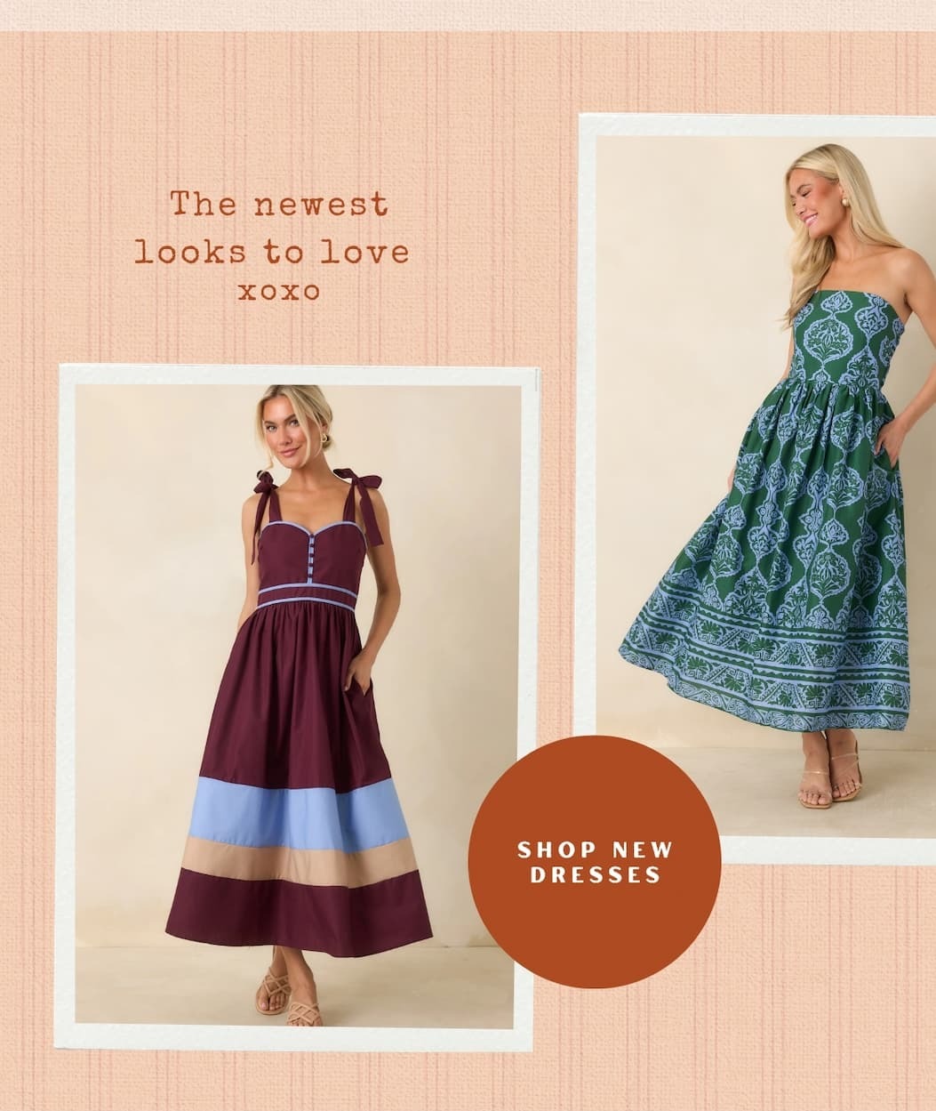 "The newest looks to love. Shop New Dresses."