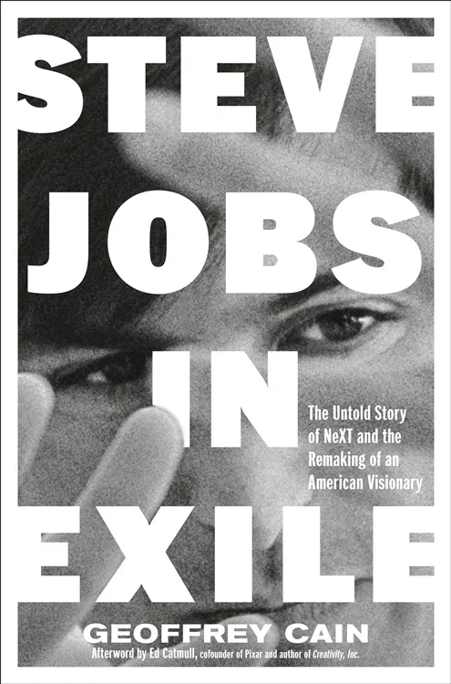 Steve Jobs in Exile, by Geoffrey Cain