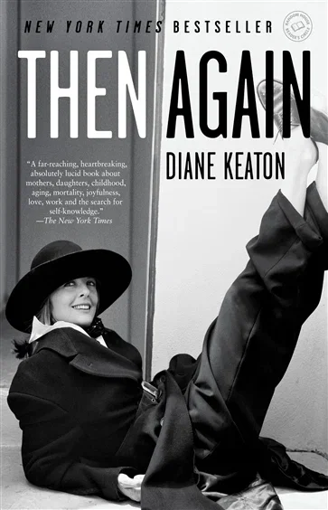 Then Again, by Diane Keaton