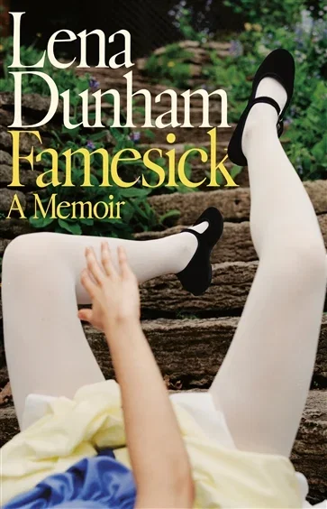 Famesick, by Lena Dunham