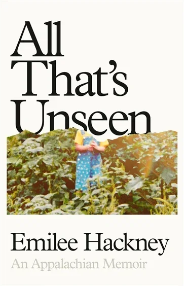 All That's Unseen, by Emilee Hackney