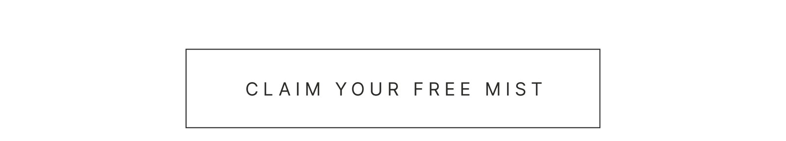 CLAIM YOUR FREE MIST