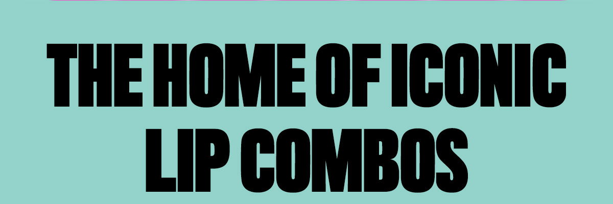 The Home Of Iconic Lip Combos