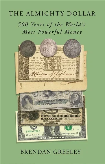 The Almighty Dollar, by Brendan Greeley