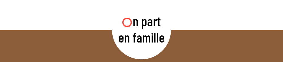 On part en famille