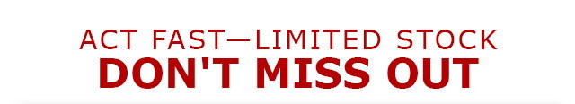 ACT FAST—LIMITED STOCK | DON'T MISS OUT