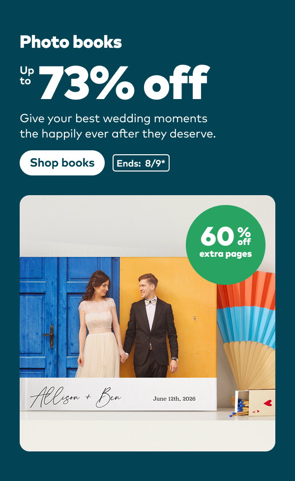 Up to 73% off photo books. 60% off extra pages. Ends: 8/9, see site for details. Shop books.