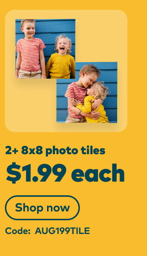 2+ 8x8 photo tiles $1.99 each. Code: AUG199TILE. Shop now.