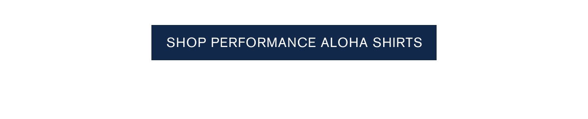 Shop Performance Aloha Shirts