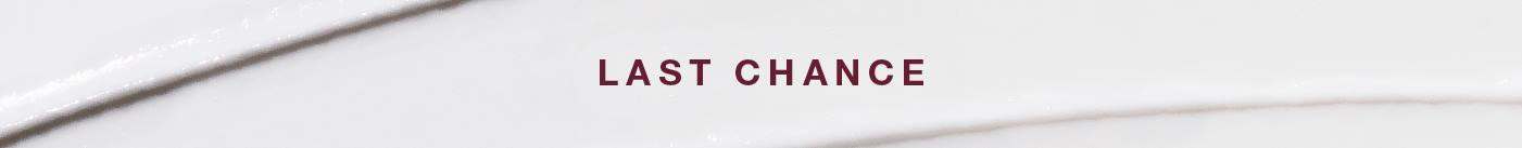 last chance