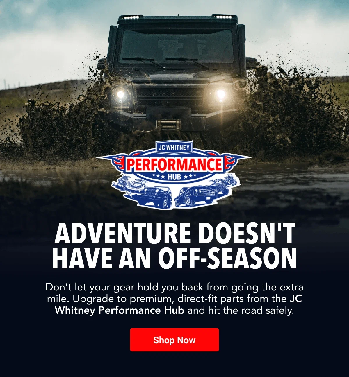 JC Whitney Performance Hub | Adventure Doesn't Have An OFF-Season