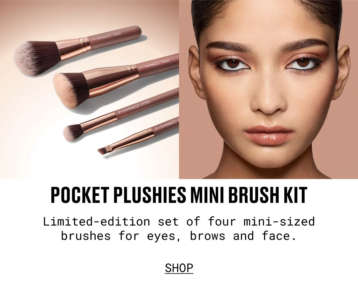 M·A·C | POCKET PLUSHIES MINI BRUSH KIT | Limited-edition set of four mini-sized brushes for eyes, brows and face. | SHOP