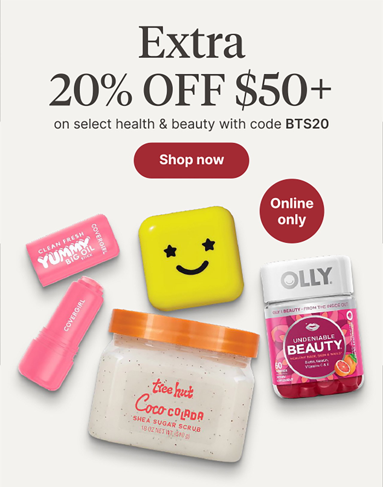 Sitewide Extra 20% OFF $50+ on select health & beauty with code BTS20

