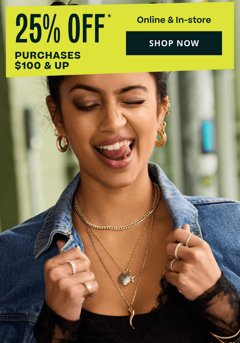 Model layered in gold chains with pendants & statement ear stacks. 25% OFF $100 & Up. Online & in-store. Click here to shop now