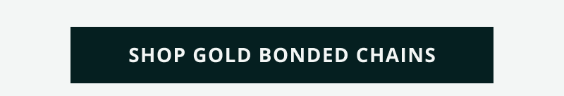 Click here to shop gold bonded chains