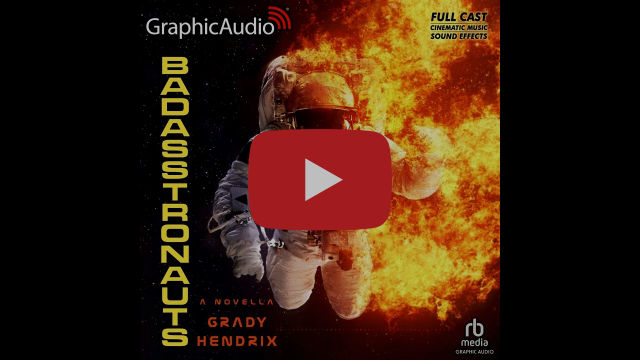 BadAsstronauts by Grady Hendrix (Graphic Audio Sample 2)