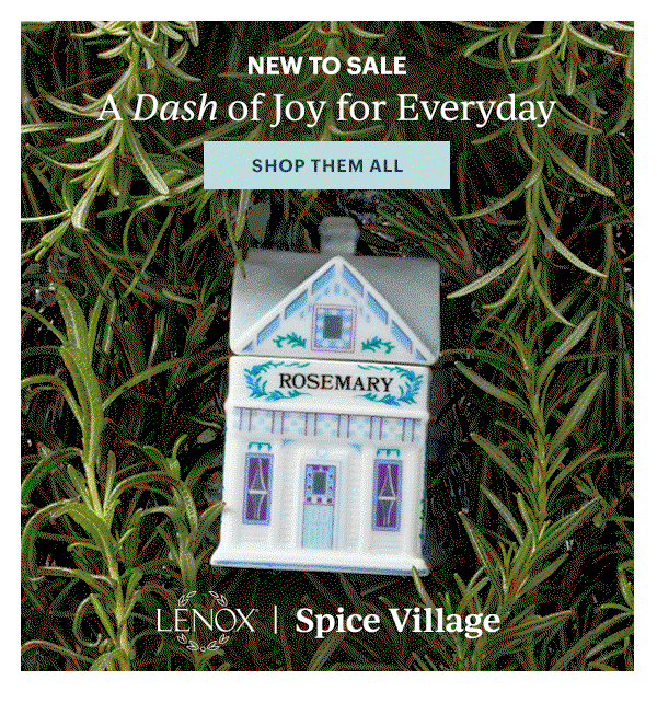 NEW TO SALE  A Dash of Joy for Everyday  [SHOP THEM ALL]  LENOX  |  Spice Village