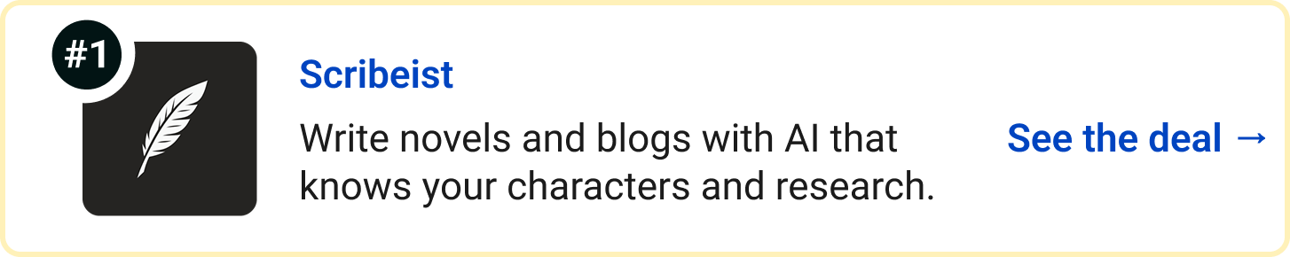 Scribeist - Write novels and blogs with AI that knows your characters and research. See the deal →