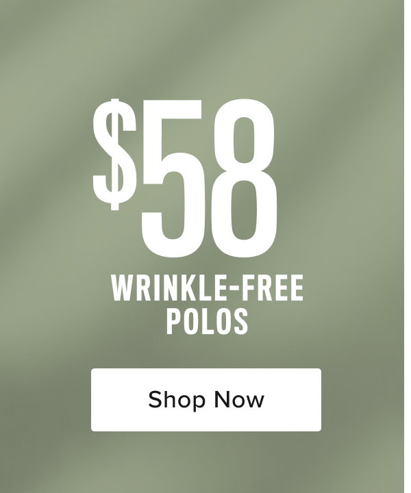 $58 Wrinkle-Free Polos