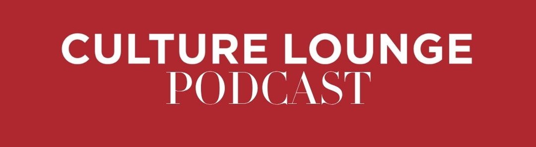 Culture Lounge Podcast