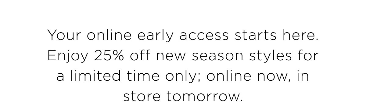 Afterpay 25% Off Storewide. Online early access starts now. Shop Now.