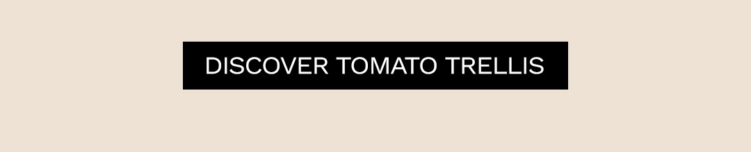 Discover Tomato Trellis