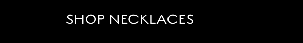 SHOP NECKLACES