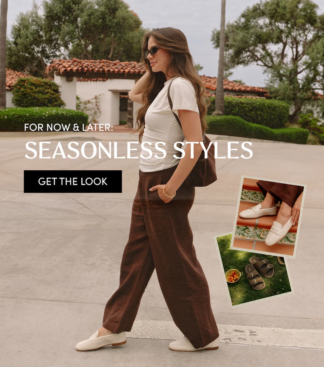 For Now & Later: Seasonless Styles