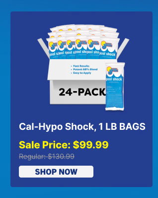 Cal-Hypo Shock, 24-Pack 1 LB Bags Sale Price $99.99 (Shop Now)