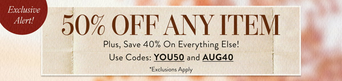 50% Off Any Item with code YOU50