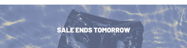 Sale ends tomorrow