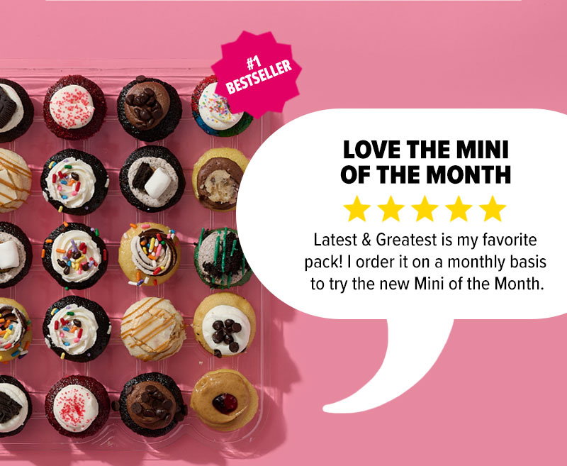 Our #1 bestseller: The latest & greatest cupcake 25-Pack! One Customer said: "Love the mini of the month! 5 stars. Latest & greatest is my favorite pack! I order it on a monthly basis to try the new Mini of the Month."