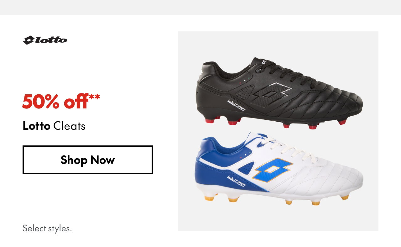 Lotto Cleats
50% off
Our ticket price. Select styles.