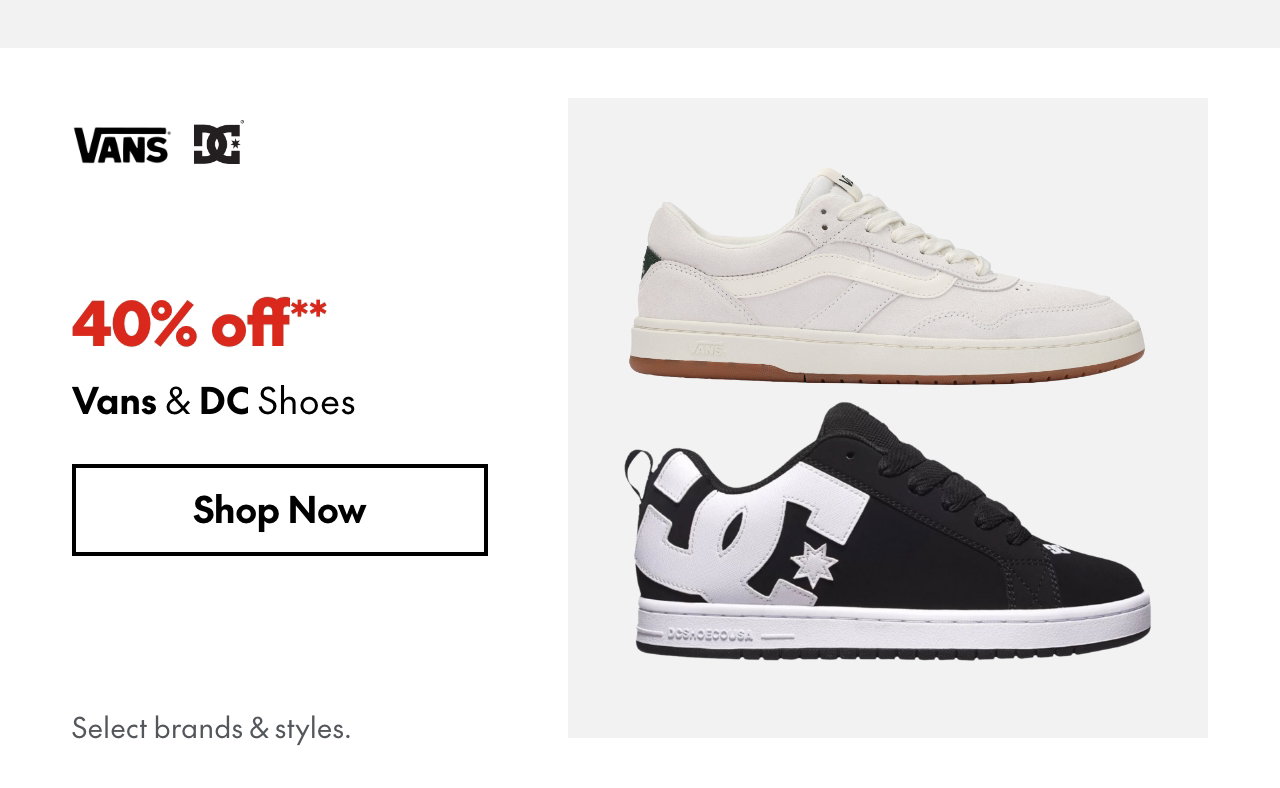 Vans & DC Shoes
40% off
Our ticket price. Select styles.