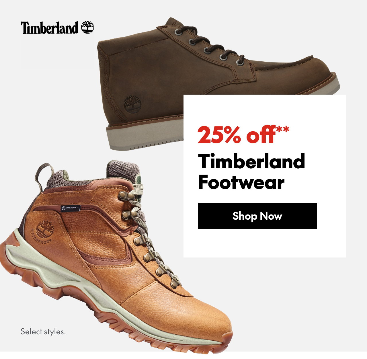 Timberland Footwear
25% off
Our ticket price. Select styles. 